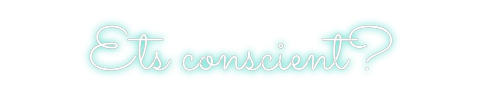 Neon personalizado: Ets conscient?