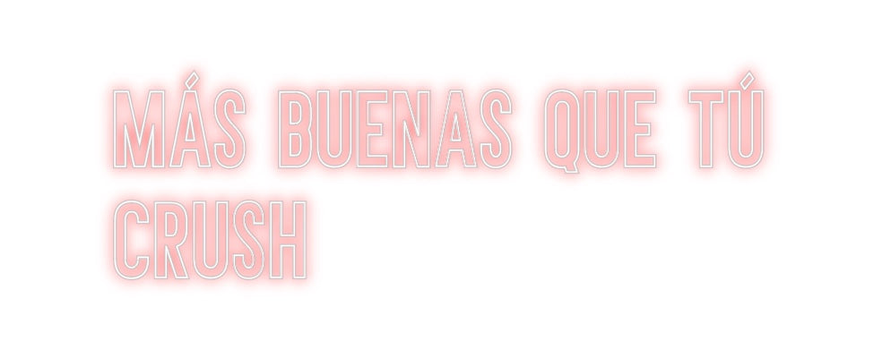 Neon personalizado: Más buenas qu...