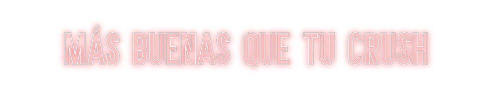 Neon personalizado: Más buenas qu...