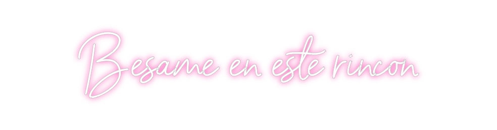 Neon personalizado: Bésame en est...