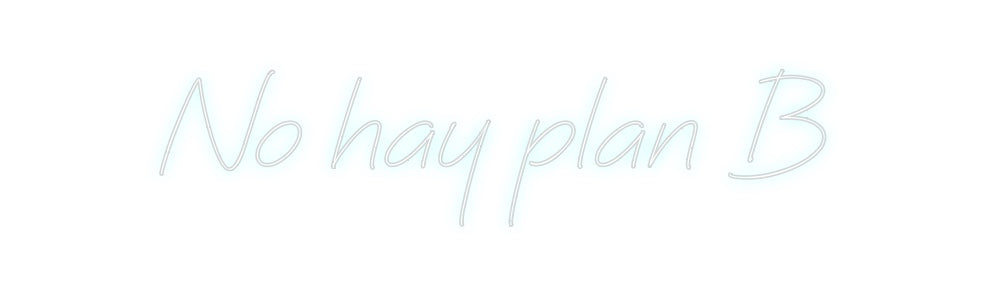 Neon personalizado: No hay plan B