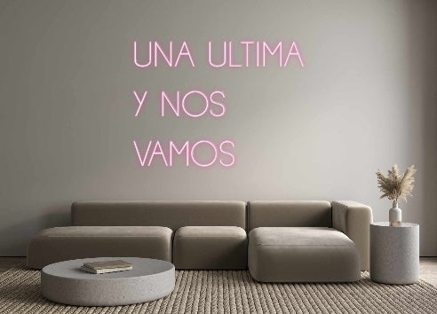 Neon personalizado: UNA ULTIMA
Y...