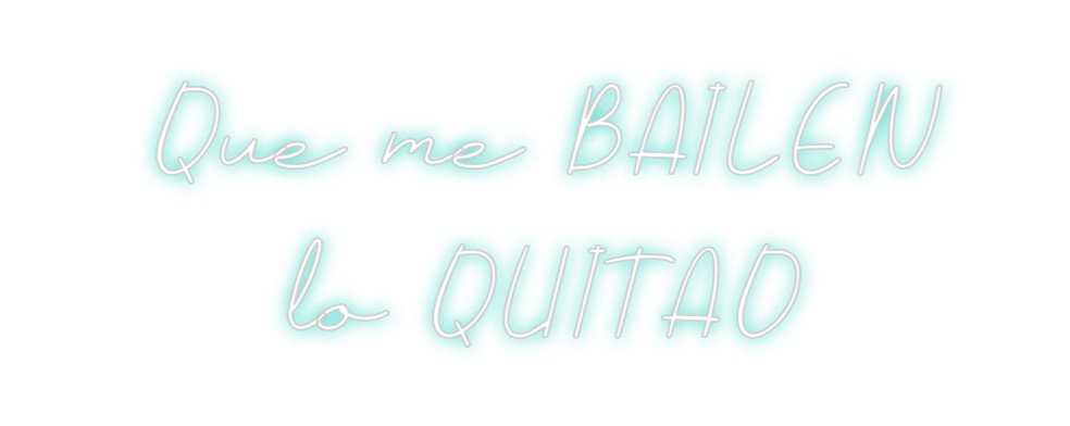 Neon personalizado: Que me BAILEN...