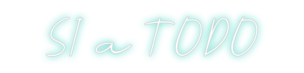 Neon personalizado: SI a TODO