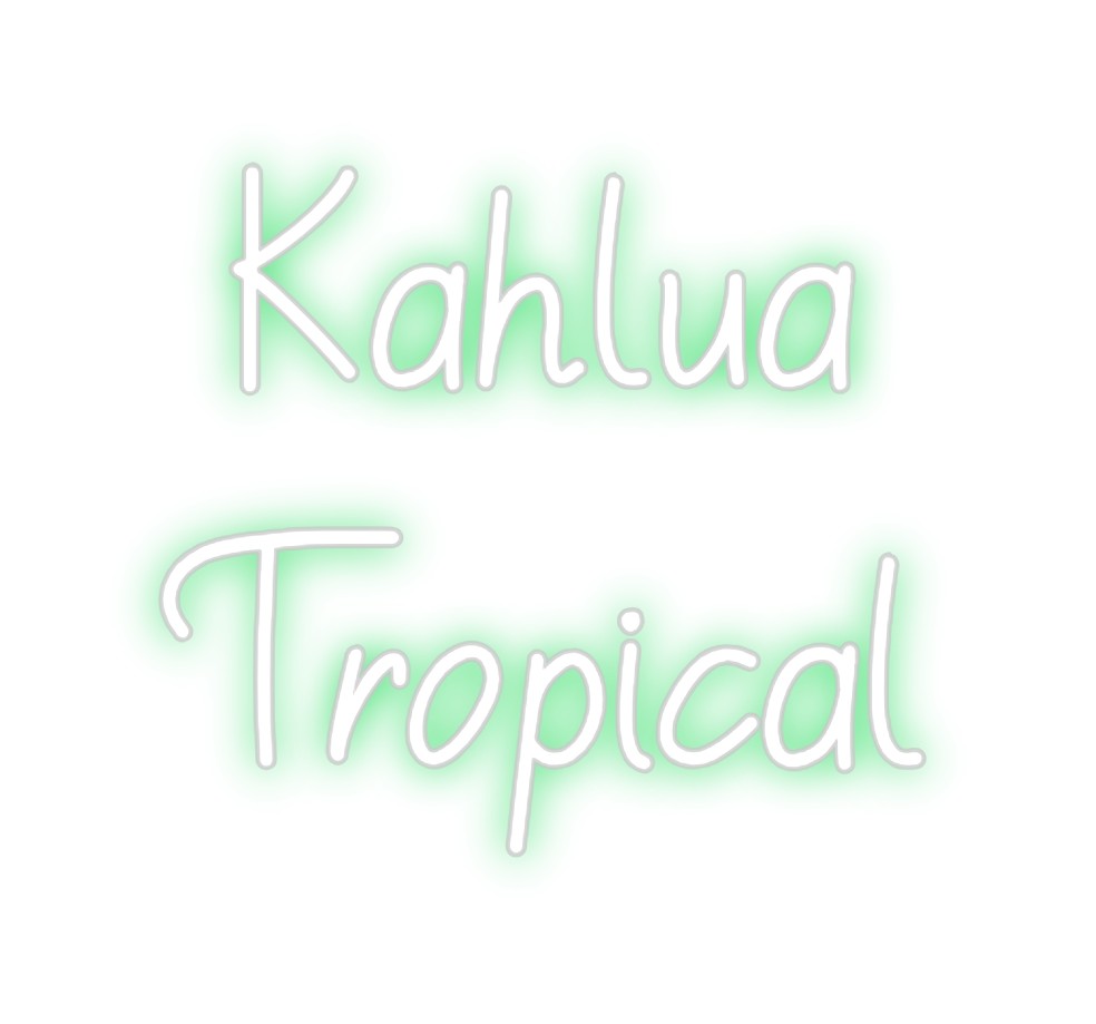 Neon personalizado: Kahlua
Tropi...