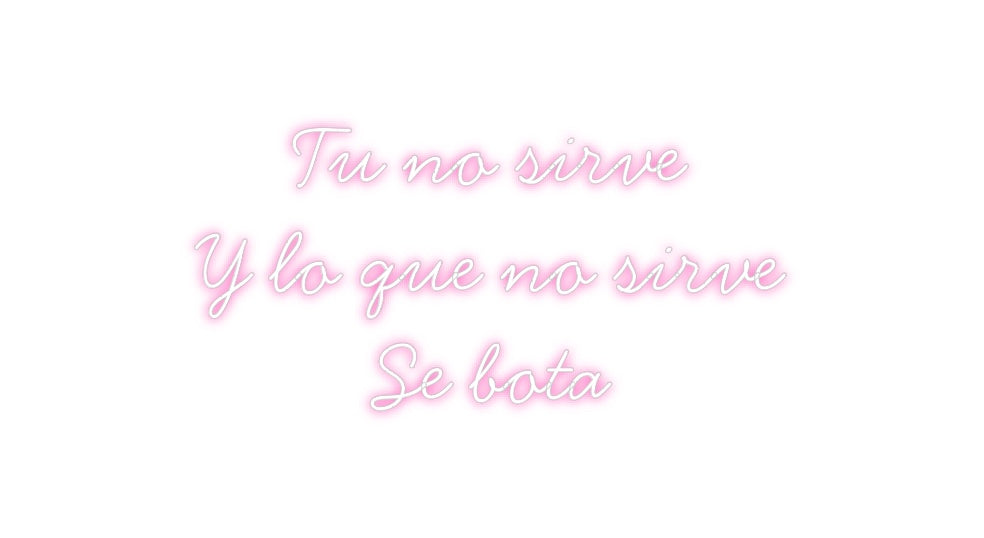 Neon personalizado: Tu no sirve ...