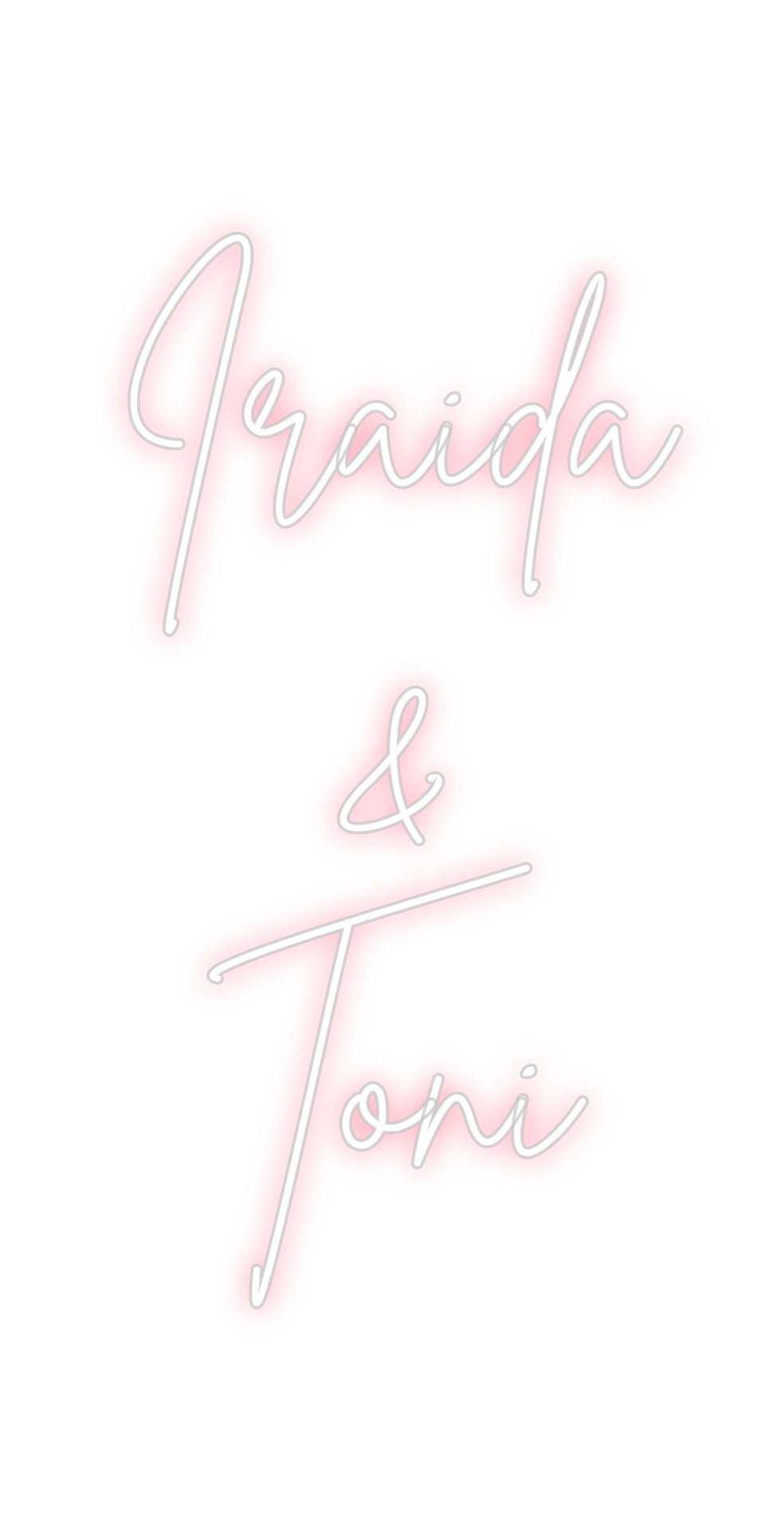 Neon personalizado: Iraida
&
Toni