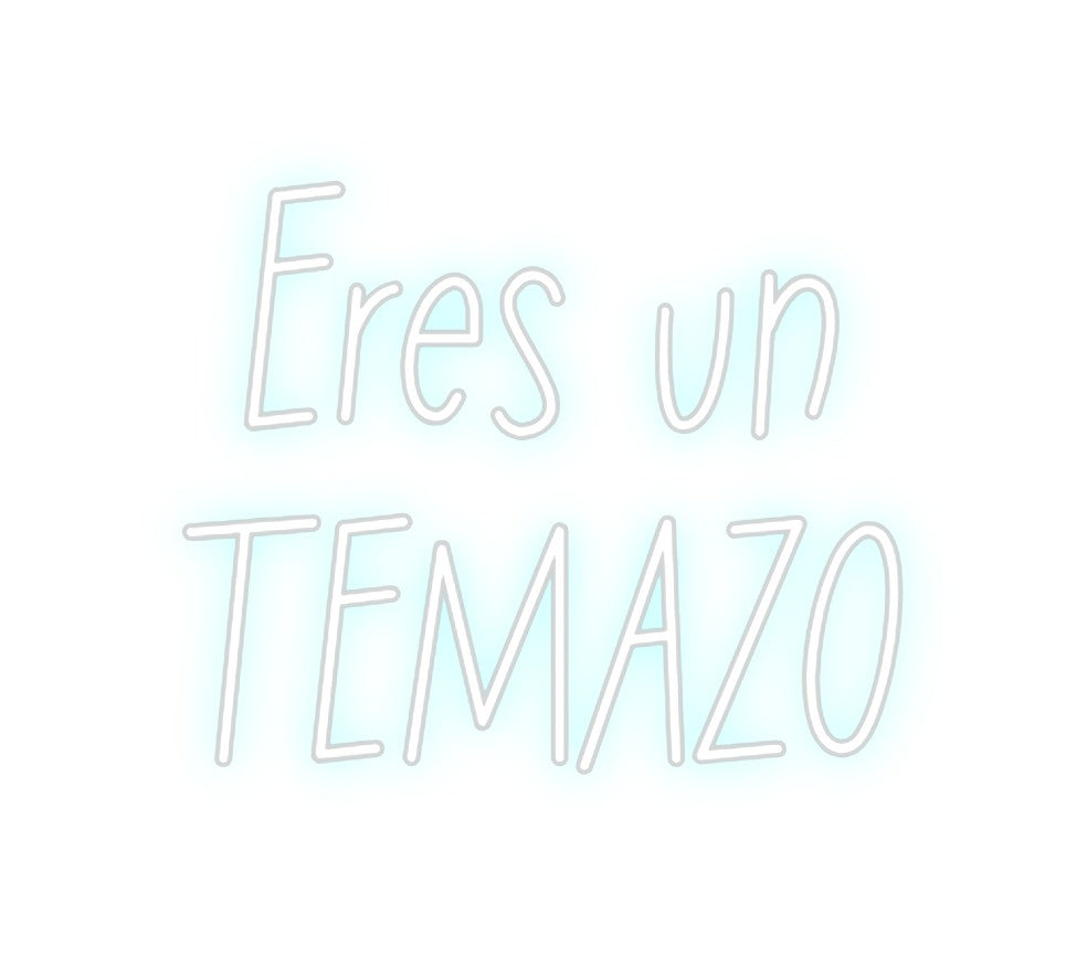 Neon personalizado: Eres un 
TEM...