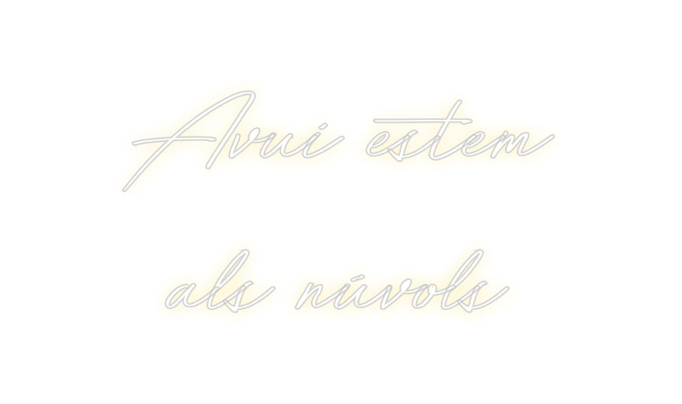 Neon personalizado: Avui estem 
...
