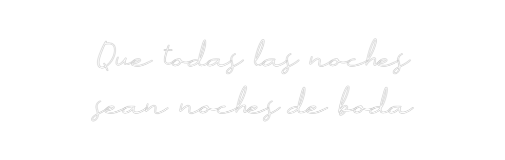 Neon personalizado: Que todas las...