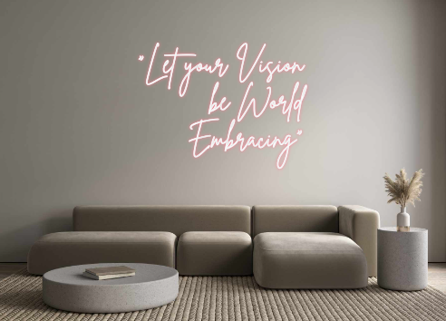 Neon personalizado: "Let your Vis...