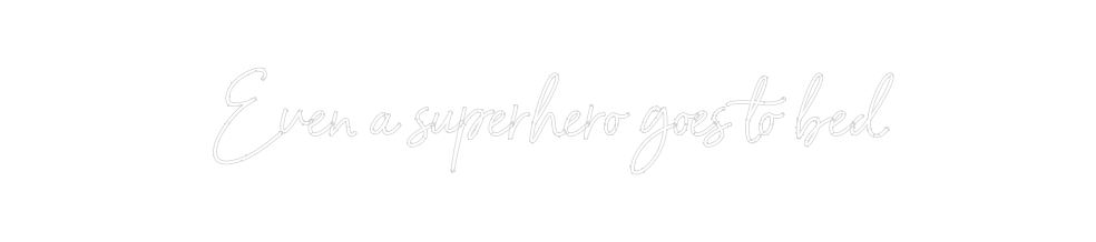 Neon personalizado: Even a superh...