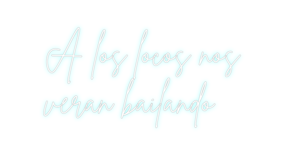 Neon personalizado: A los locos n...