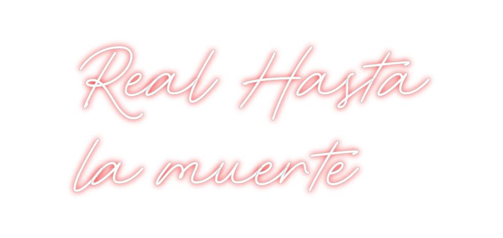 Neon personalizado: Real Hasta
l...