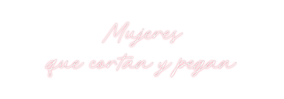 Neon personalizado: Mujeres
que ...