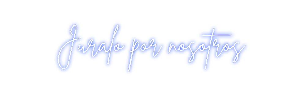 Neon personalizado: Júralo por no...