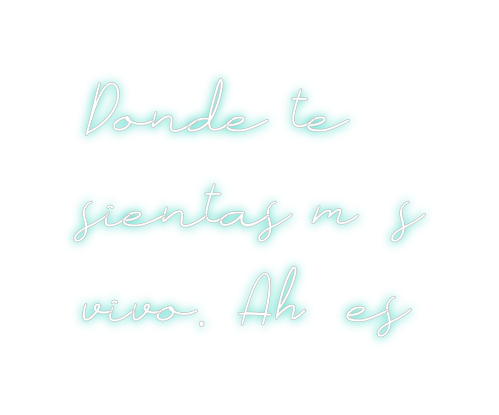 Neon personalizado: Donde te
sie...