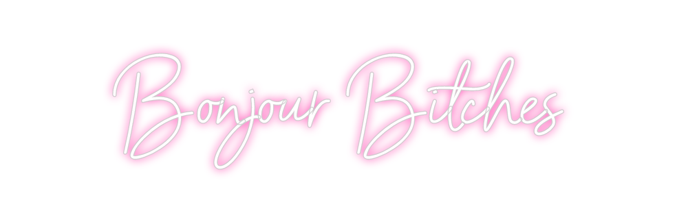Neon personalizado: Bonjour Bitches