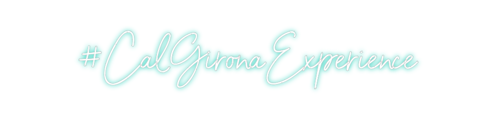 Neon personalizado: #CalGironaExp...
