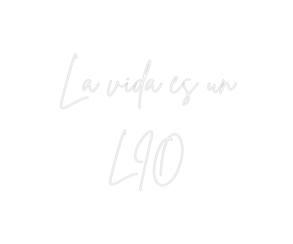 Neon personalizado: La vida es un...