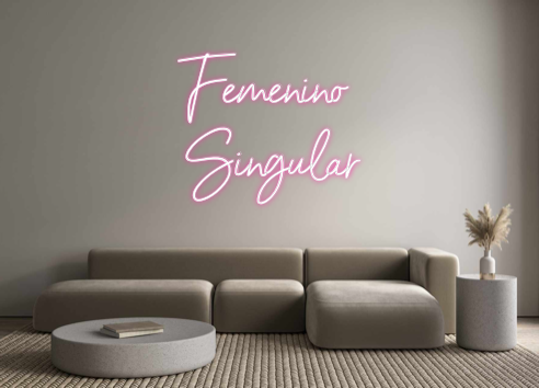 Neon personalizado: Femenino 
Si...