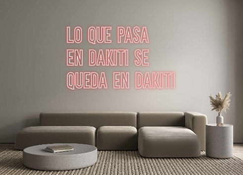 Neon personalizado: Lo que pasa
...