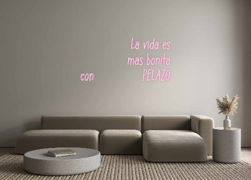 Neon personalizado: La vida es
m...