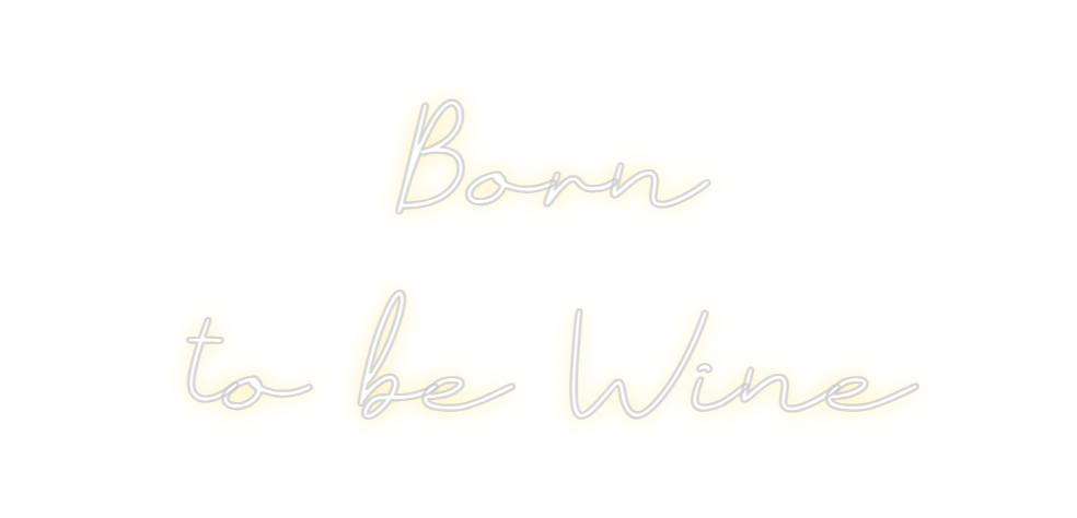 Neon personalizado: Born
to be W...