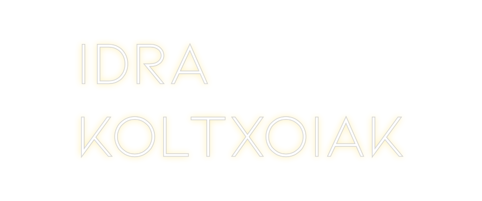 Neon personalizado: Idra
koltxoiak