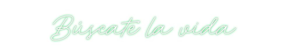 Neon personalizado: Búscate la vida