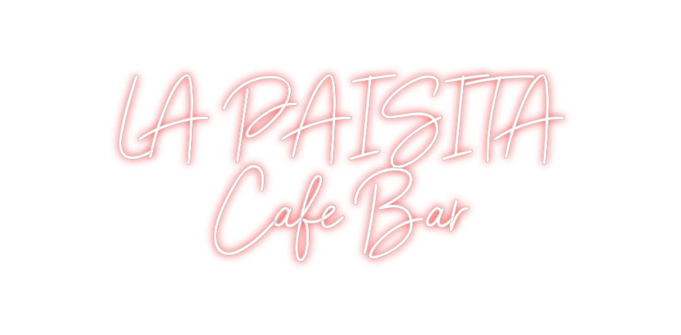 Neon personalizado: LA PAISITA 
...