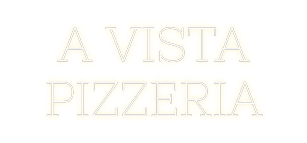 Neon personalizado: A VISTA
PIZZ...
