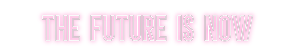 Neon personalizado: The Future is...