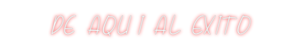 Neon personalizado: DE AQUÍI AL E...