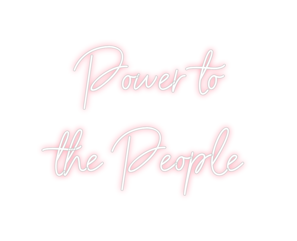 Neon personalizado: Power to
the...