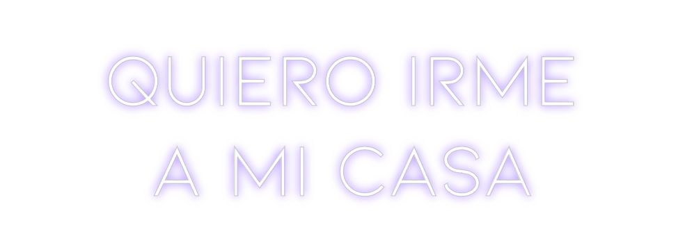 Neon personalizado: Quiero Irme
...