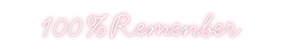 Neon personalizado: 100%Remenber