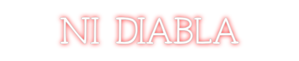 Neon personalizado: NI DIABLA