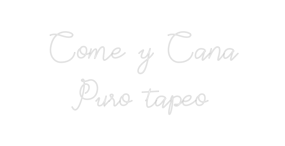 Neon personalizado: Come y Caña ...