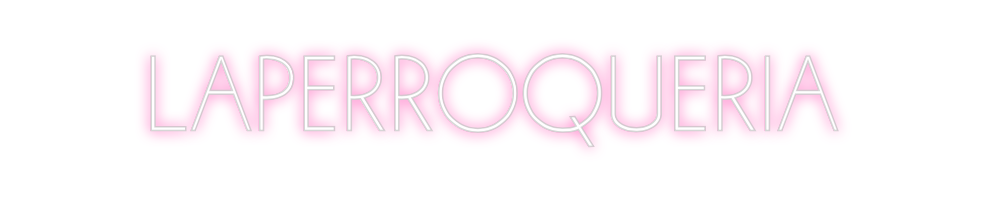 Neon personalizado: LAPERROQUERIA