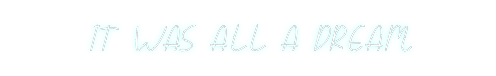 Neon personalizado: IT WAS ALL A ...
