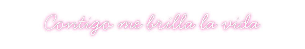 Neon personalizado: Contigo me br...