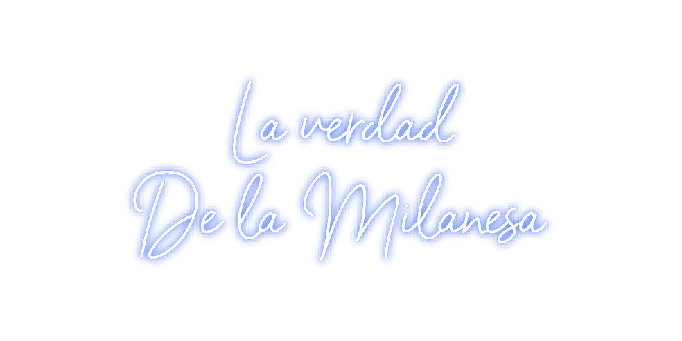 Neon personalizado: La verdad 
D...