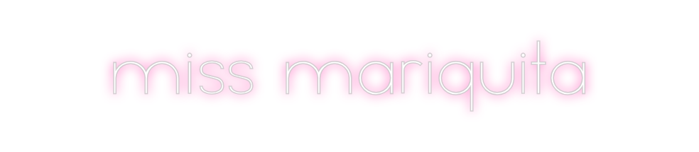 Neon personalizado: miss mariquit...