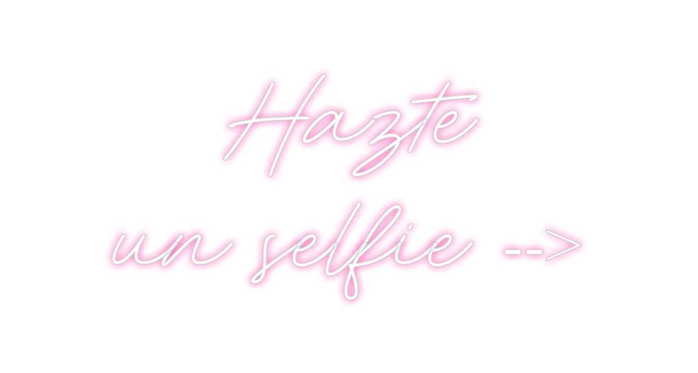 Neon personalizado: Hazte
un sel...