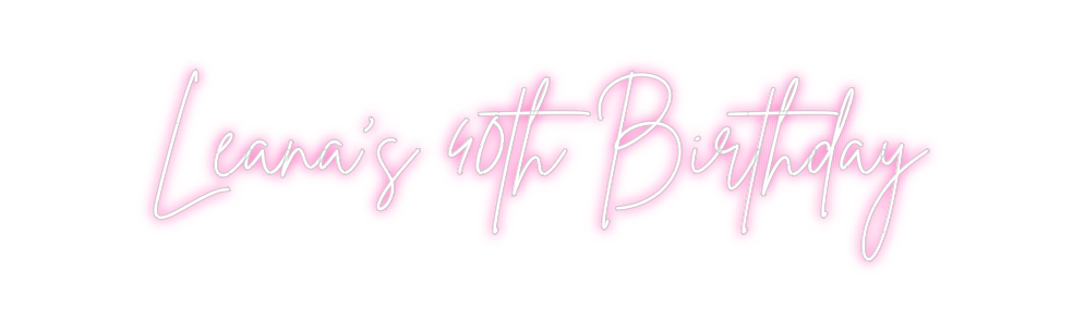 Neon personalizado: Leana’s 40th ...