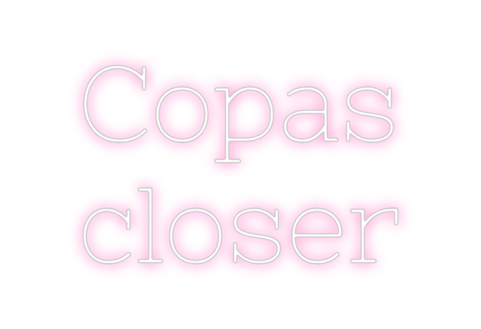 Neon personalizado: Copas
closer