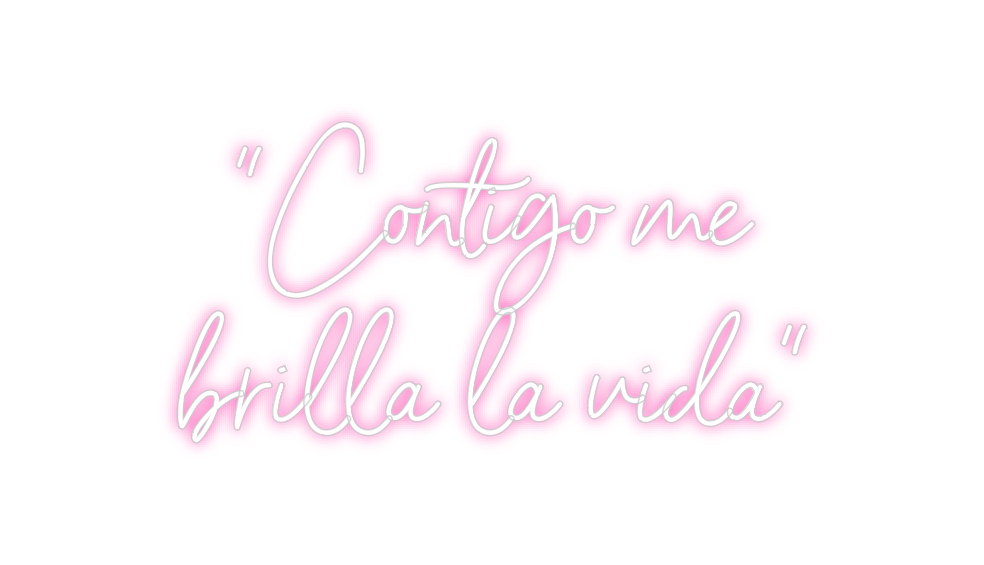 Neon personalizado: “Contigo me
...