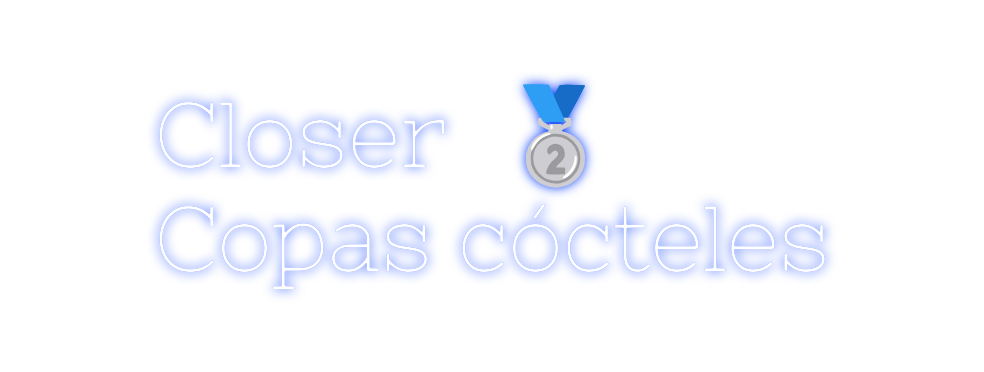 Neon personalizado: Closer  🥈
C...