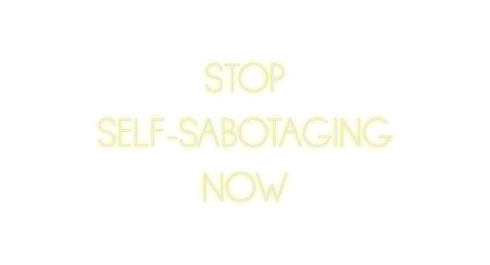 Neon personalizado: STOP
SELF-SA...